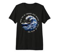 If You Go Through Deep Waters I Will Be with You Isaiah 43:2 Premium T-Shirt