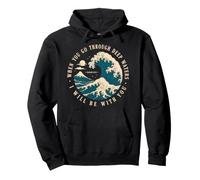If You Go Through Deep Waters I Will Be With You Isaiah 43 Pullover Hoodie