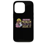If You Got A Problem Yo I'll Solve It | Jesus Religion God Case for iPhone 13 Pro