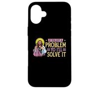 If You Got A Problem Yo I'll Solve It | Jesus Religion God Case for iPhone 16 Plus