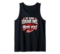 If You Grab Me Imma Bite You Funny Meme Tank Top