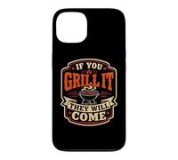 If You Grill It They Will Come Funny Bbq Meat Smoking Case for iPhone 13