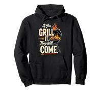 If You Grill It, They Will Come Pullover Hoodie