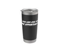 If You Had One Shot One Opportunity | 90's Song Stainless Steel Insulated Tumbler