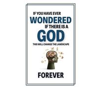 If You Have Ever Wondered If There Is A God, This Will Change The Landscape Forever (Matter Of Fact Books)