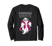 If You Have Got It Haunt it Spooky Ghost Funny Halloween Long Sleeve T-Shirt
