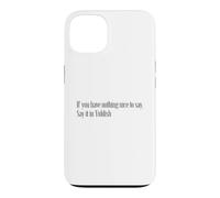 If You Have Nothing Nice to Say, Say It in Yiddish Case for iPhone 13