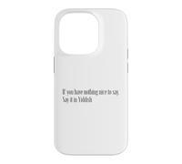 If You Have Nothing Nice to Say, Say It in Yiddish Case for iPhone 14 Pro