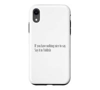 If You Have Nothing Nice to Say, Say It in Yiddish Case for iPhone XR