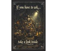 If you have to ask, take look inside...: A notebook-a journal for recording thoughts, for youth, and for women and men