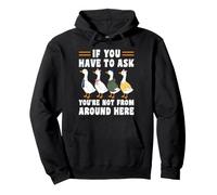 If You Have To Ask You're Not From Round Here Porch Goose Pullover Hoodie