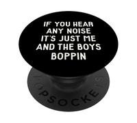 If you hear any noise it's just the boys and me funny quotes PopSockets Adhesive PopGrip