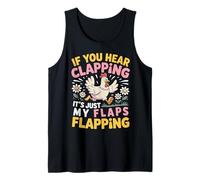 If You Hear Clapping It’s Just My Flaps Flapping Chicken Tank Top