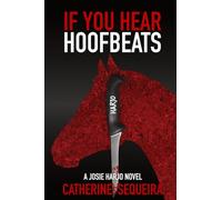 If You Hear Hoofbeats: A Josie Harjo Novel: 1