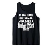 If You Hear Me Yelling Just Know I Said It Nicely Twenty Tank Top
