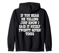 If You Hear Me Yelling Just Know I Said It Nicely Twenty Zip Hoodie