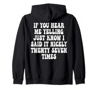 If You Hear Me Yelling Just Know I Said It Nicely Twenty Zip Hoodie