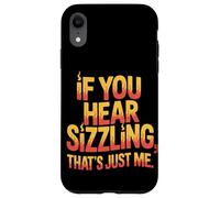 If You Hear Sizzling That’s Just Me Sunburn Case for iPhone XR