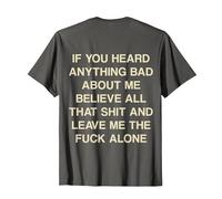 If You Heard Anything Bad About Me Believe All That Funny T-Shirt, Men, Asphalt Grey, Small