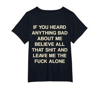 If You Heard Anything Bad About Me Believe All That Funny T-Shirt, Women's Plus, Black, 6X