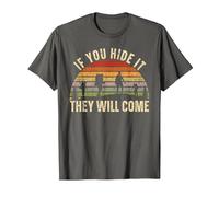 If You Hide It They Will Come Geocacher Geocache Geocaching T-Shirt, Men, Asphalt Grey, Small