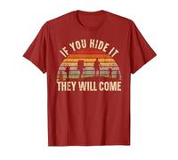 If You Hide It They Will Come Geocacher Geocache Geocaching T-Shirt, Men, Cranberry Red, Large