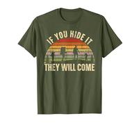 If You Hide It They Will Come Geocacher Geocache Geocaching T-Shirt, Men, Olive Green, 3X-Large