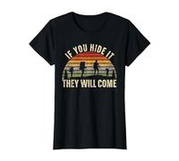 If You Hide It They Will Come Geocacher Geocache Geocaching T-Shirt, Women, Black, X-Small