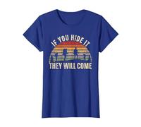 If You Hide It They Will Come Geocacher Geocache Geocaching T-Shirt, Women, Royal Blue, X-Large