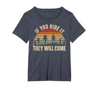 If You Hide It They Will Come Geocacher Geocache Geocaching T-Shirt, Women's Plus, Heather Blue, 6X