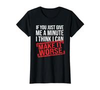 If You Just Give Me A Minute I Think I Can Make It Worse Value Graphic T-Shirt, Women, Black, S
