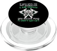 If You Kick Me When I Am Down You Better Pray I Don't Get Up PopSockets PopGrip for MagSafe