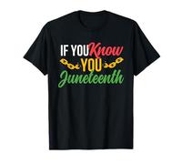 If You Know You Juneteenth 1865 Black History Freedom Day T-Shirt