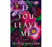 If You Leave Me: A Novel