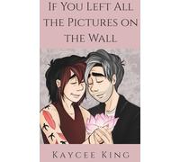 If You Left All the Pictures on the Wall: Book Four (The Things We Didn't Know)