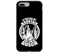 If You like My Mountains You'll Love My Busch - Hiking Hiker Case for iPhone 7 Plus/8 Plus