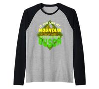 If You Like My Mountains You'll Love My Busch - Hiking Hiker Raglan Baseball Tee