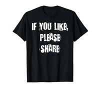 If You Like, Please Share T-Shirt