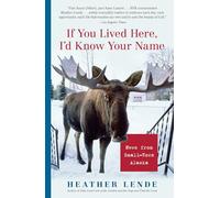 If You Lived Here, I'd Know Your Name: News from Small-Town Alaska