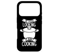 If You Looking It Ain't Cooking - Cook Chef Case for iPhone 17 Pro