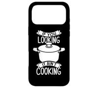 If You Looking It Ain't Cooking - Cook Chef Case for iPhone 17 Pro Max