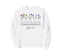 If You Love Keep My Commandments John 14:15 Bible Verse God Sweatshirt