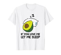 If You Love Me Let Me Sleep Avocado Pajama T-Shirt