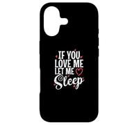 If you Love me let me Sleep Night Dreaming Case for iPhone 17