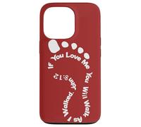 If You Love Me You Will Walk As I Walked John 8:12 Case for iPhone 13 Pro