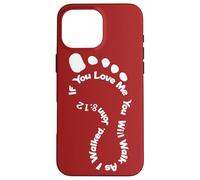 If You Love Me You Will Walk As I Walked John 8:12 Case for iPhone 16 Pro Max
