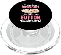 If You Love Mushrooms You Gotta Love Button Mushrooms PopSockets PopGrip for MagSafe