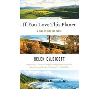 If You Love This Planet - A Plan to Save the Earth