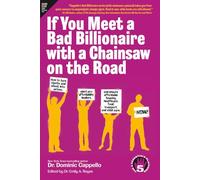 If You Meet a Bad Billionaire with a Chainsaw on the Road: How to turn clarity and shock into action (The 5 Essentials Platform book collection)