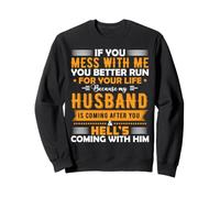 If You Mess With Me Better Run Sweatshirt